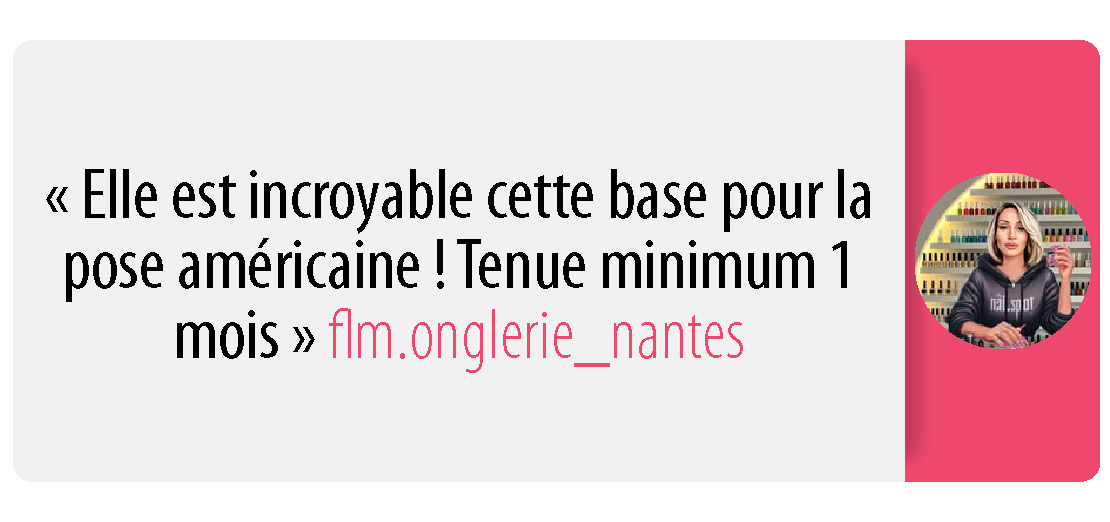 Elle est incroyable cette base pour la pose américaine ! Tenue minimum 1 mois